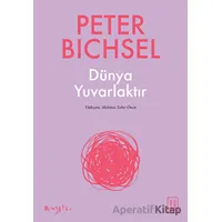 Dünya Yuvarlaktır - Peter Bichsel - Ketebe Yayınları