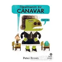 Öğretmenim Bir Canavar - Peter Brown - Hep Kitap