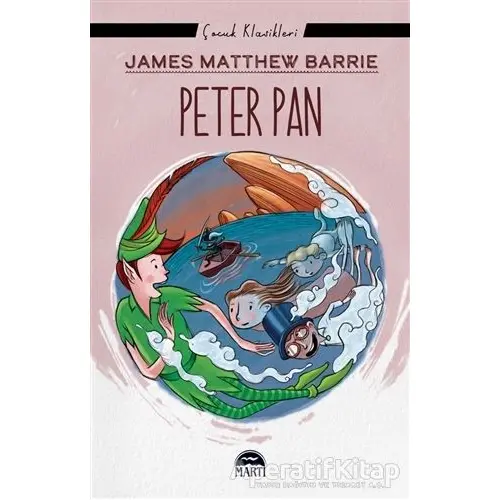 Peter Pan - James Matthew Barrie - Martı Çocuk Yayınları