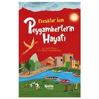 Çocuklar İçin Peygamberlerin Hayatı - Yılmaz Yenidinç - Çelik Yayınevi