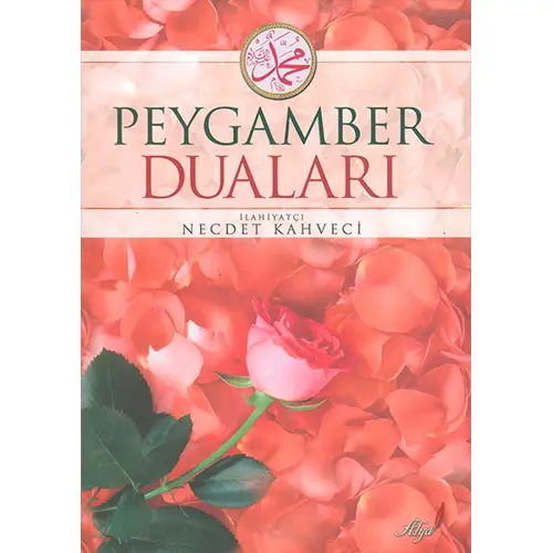 Peygamber Duaları - Necdet Kahveci - Alya Yayınları