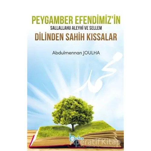 Peygamber Efendimizin Sallallahu Aleyhi Ve Sellem Dilinden Sahih Kıssalar