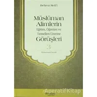 Müslüman Alimlerin Eğitim, Öğretim ve Temelleri Üzerine Görüşleri 3