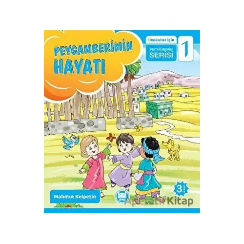 Peygamberimin Hayatı - İlkokullar İçin Peygamberim Serisi 1