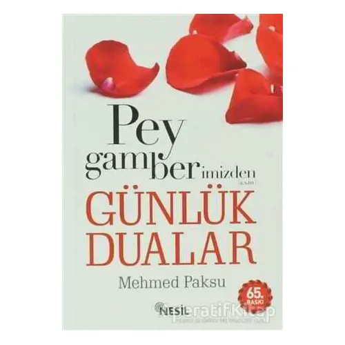 Peygamberimizden Günlük Dualar - Mehmed Paksu - Nesil Yayınları