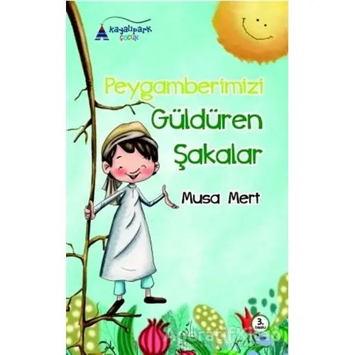 Peygamberimizi Güldüren Şakalar - Musa Mert - Kayalıpark Çocuk