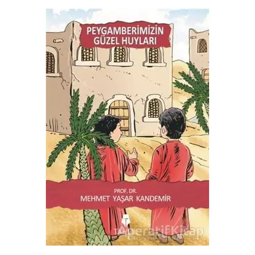 Peygamberimizin Güzel Huyları - Mehmet Yaşar Kandemir - Tahlil Yayınları