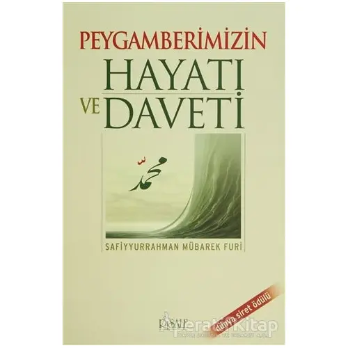 Peygamberimizin Hayatı ve Daveti - Safiyyür Rahman Mübarek Furi - Risale Yayınları