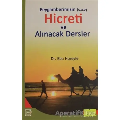 Peygamberimizin Hicreti ve Alınacak Dersler - Ebu Huzeyfe - Karınca & Polen Yayınları