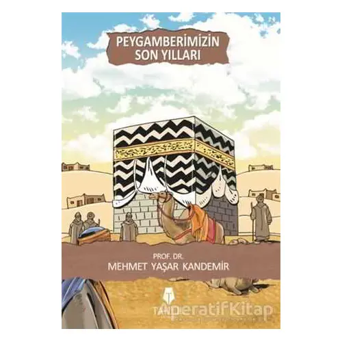 Peygamberimizin Son Yılları - Mehmet Yaşar Kandemir - Tahlil Yayınları