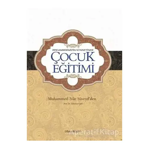 Peygamberimizin Sünnetinde Çocuk Eğitimi - Muhammed Nur Süveyd - Uysal Yayınevi