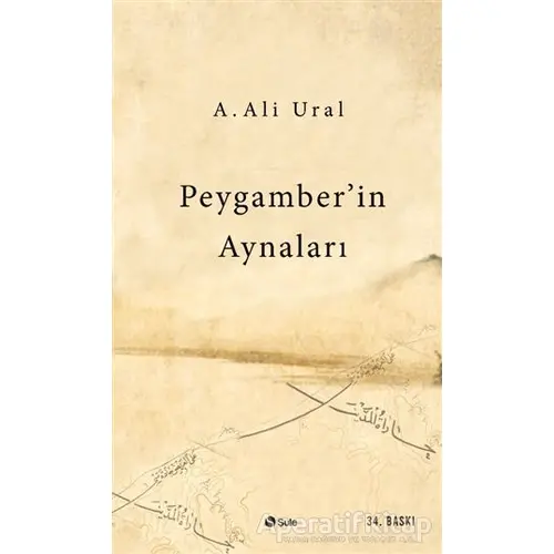 Peygamberin Aynaları - A. Ali Ural - Şule Yayınları