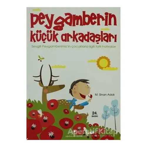 Peygamberin Küçük Arkadaşları - M. Sinan Adalı - Uğurböceği Yayınları