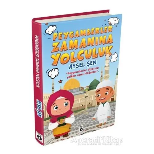 Peygamberler Zamanına Yolculuk - Aysel Şen - Önemli Kitap