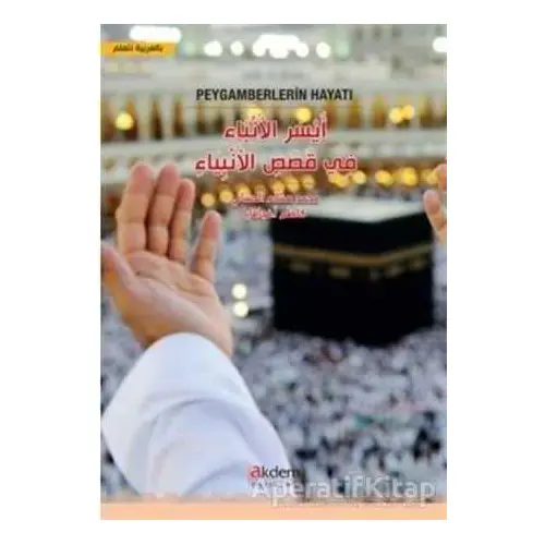 Peygamberlerin Hayatı - Kazım Ağcakaya Muhammed Hişam el Hassani - Akdem Yayınları
