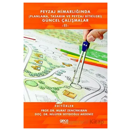 Peyzaj Mimarlığında (Planlama, Tasarım ve Peyzaj Bitkileri) Güncel Çalışmalar - II