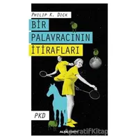 Bir Palavracının İtirafları - Philip K. Dick - Alfa Yayınları