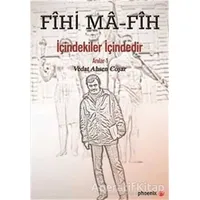 Fihi Ma - Fih İçindekiler İçindedir - Vedat Ahsen Coşar - Phoenix Yayınevi