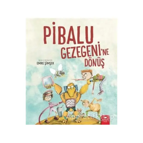 Pibalu Gezegenine Dönüş - Emre Şimşek - Redhouse Kidz Yayınları