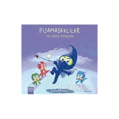Pijamaskeliler ve Gece Ninjası - Pijamalılar Çetesi - Romuald - 1001 Çiçek Kitaplar