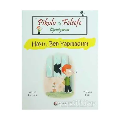 Pikolo ile Felsefe Öğreniyorum - Hayır, Ben Yapmadım!