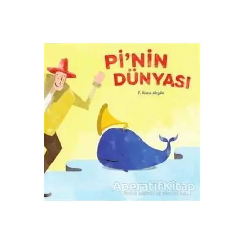 Pi’nin Dünyası - F. Alara Akgün - MEAV Yayıncılık