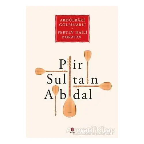 Pir Sultan Abdal - Abdülbaki Gölpınarlı - Kapı Yayınları