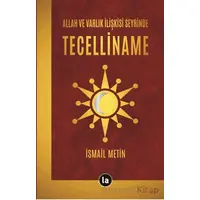 Allah ve Varlık İlişkisi Seyrinde Tecelliname - İsmail Metin - La Kitap