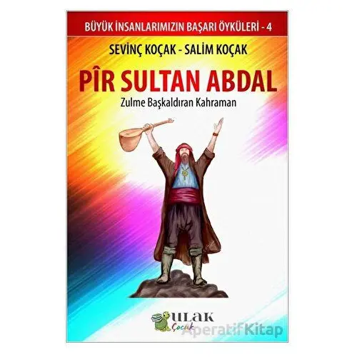 Pir Sultan Abdal - Zulme Başkaldıran Kahraman - Salim Koçak - Ulak Yayıncılık