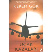 Türk Sivil Havacılık Tarihine Damgasını Vuran Uçak Kazaları - Kerem Gök - Kanon Kitap