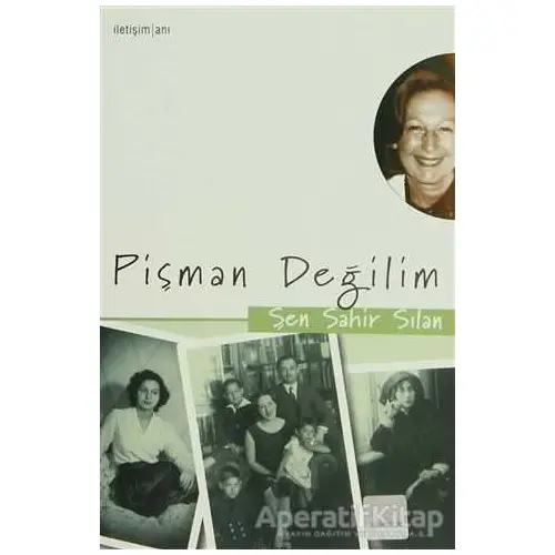 Pişman Değilim - Şen Sahir Sılan - İletişim Yayınevi