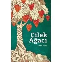 Çilek Ağacı - Erhan Genç - İnsan ve Hayat Kitaplığı