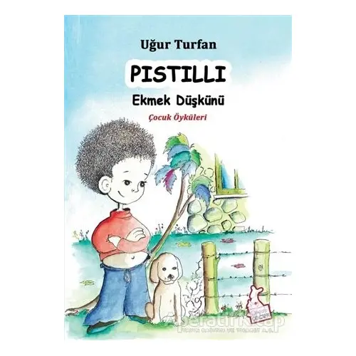 Pıstıllı - Ekmek Düşkünü - Uğur Turfan - Kanguru Yayınları