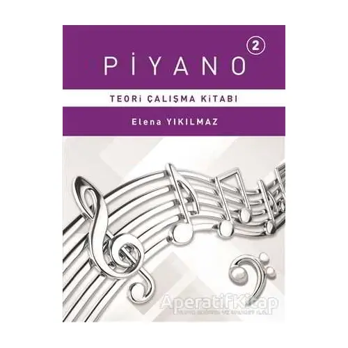 Piyano 2 - Teori Çalışma Kitabı - Elena Yıkılmaz - Porte Müzik Eğitim Merkezi