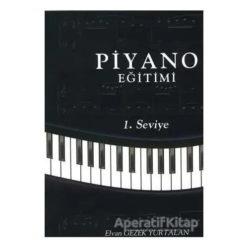 Piyano Eğitimi - 1. Seviye - Elvan Gezek Yurtalan - Cinius Yayınları