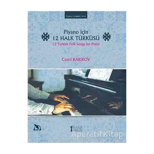 Piyano İçin 12 Halk Türküsü - Cemil Karikov - Müzik Eğitimi Yayınları