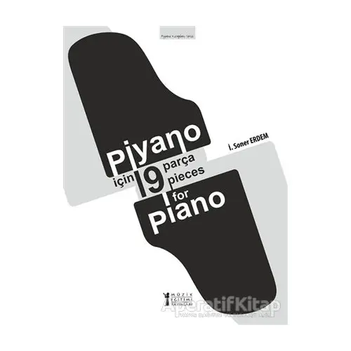 Piyano İçin 19 Parça - 19 Pieces for Piano - İ. Soner Erdem - Müzik Eğitimi Yayınları