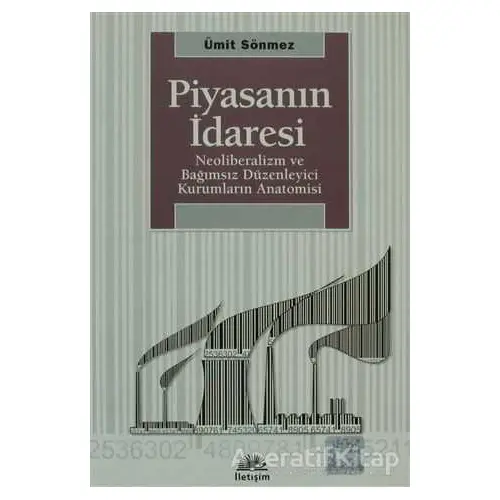 Piyasanın İdaresi - Ümit Sönmez - İletişim Yayınevi