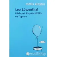 Edebiyat, Popüler Kültür ve Toplum - Leo Löwenthal - Metis Yayınları