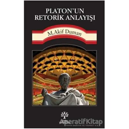 Platon’un Retorik Anlayışı - Mehmet Akif Duman - Litera Yayıncılık