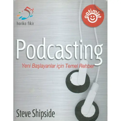 Podcasting Yeni Başlayanlar İçin Temel Rehber - Steve Shipside - Optimist
