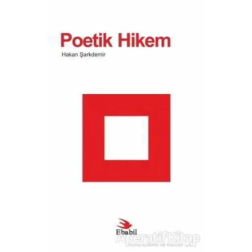 Poetik Hikem - Hakan Şarkdemir - Ebabil Yayınları