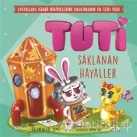 Tuti - Saklanan Hayaller - Özlem Belül Semiz - Sincap Kitap