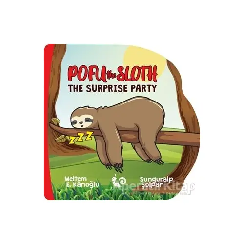 Pofu the Sloth - The Surprise Party - Meltem Erinçmen Kanoğlu - Çikolata Yayınevi