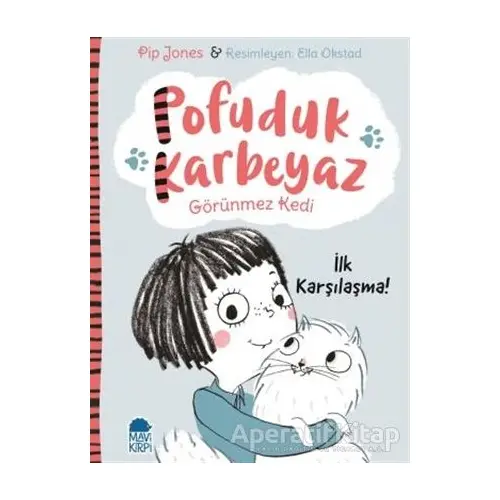 Pofuduk Karbeyaz - İlk Karşılaşma! - Pip Jones - Mavi Kirpi Yayınları