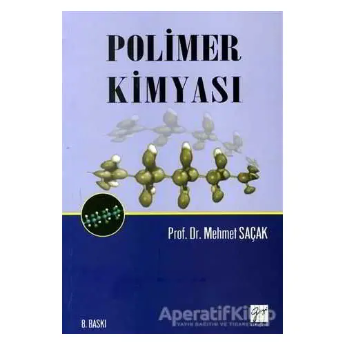 Polimer Kimyası - Mehmet Saçak - Gazi Kitabevi