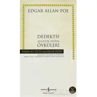 Dedektif Auguste Dupin Öyküleri - Edgar Allan Poe - İş Bankası Kültür Yayınları