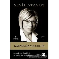 Karanlığa Yolculuk - Sevil Atasoy - Doğan Kitap