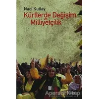 Kürtlerde Değişim ve Milliyetçilik - Naci Kutlay - Dipnot Yayınları