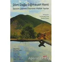 Dört Dağa Sığmayan Kent - Ş. Gürçağ Tuna - Patika Kitap